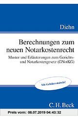Gebr. - Berechnungen zum neuen Gerichts- und Notarkostenrecht: Muster und Erläuterungen zum Gerichts- und Notarkostengesetz (GNotKG)