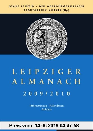 Gebr. - Leipziger Almanach 2009/2010: Informationen - Kalendarien - Aufsätze