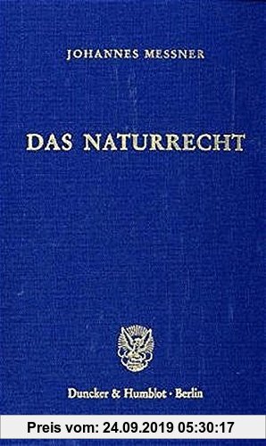 Gebr. - Das Naturrecht. Handbuch der Gesellschaftsehtik, Staatsethik und Wirtschaftsethik