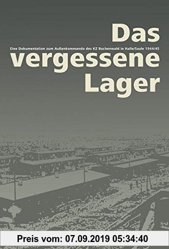 Gebr. - Das vergessene Lager: Eine Dokumentation zum Außenkommado des KZ Buchenwald in Halle/Saale 1944/45