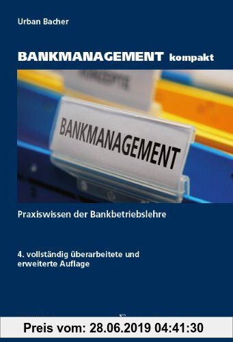 Gebr. - BANKMANAGEMENT kompakt: Praxis der Bankbetriebslehre