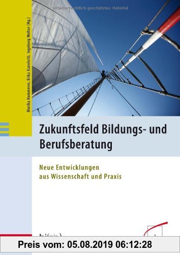 Gebr. - Zukunftsfeld Bildungs- und Berufsberatung: Neue Entwicklungen aus Wissenschaft und Praxis