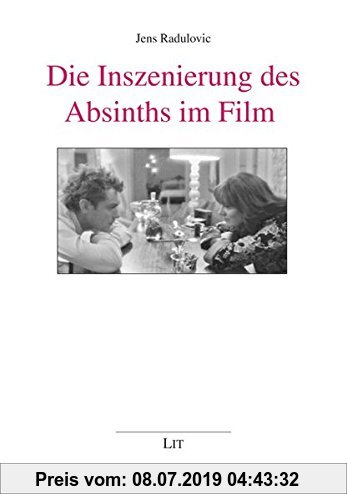 Gebr. - Die Inszenierung des Absinths im Film (Kulturwissenschaft)