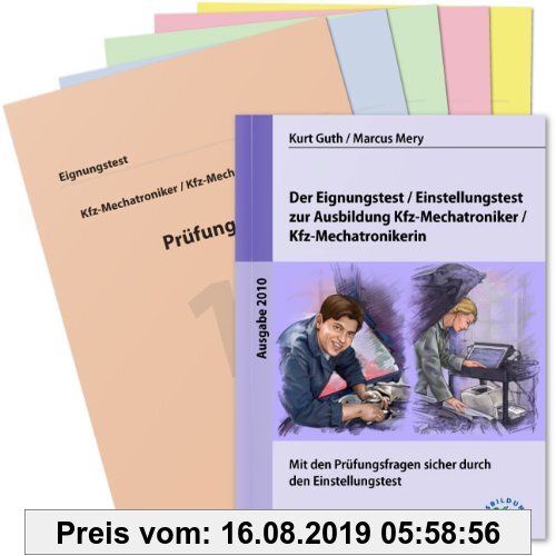 Gebr. - Der Eignungstest / Einstellungstest zur Ausbildung zum Kfz-Mechatroniker / zur Kfz-Mechatronikerin: Mit den Prüfungsfragen sicher durch die Be