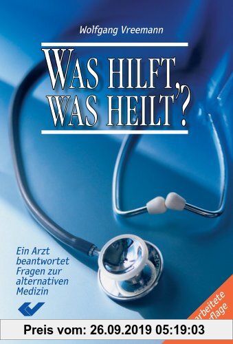 Gebr. - Was hilft, was heilt?: Ein Arzt beantwortet Fragen zur alternativen Medizin