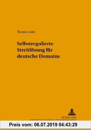 Gebr. - Selbstregulierte Streitlösung für deutsche Domains (Schriften zum Wirtschafts- und Medienrecht, Steuerrecht und Zivilprozeßrecht)