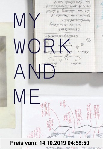 Gebr. - My Work and Me.: Herausgegeben von Susanne Pfeffer. Mit einem Nachwort von Brigitte Oetker. (Jahresring)