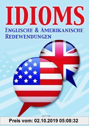 Gebr. - IDIOMS englische und amerikanische Redewendungen: Englische und Amerikanische Redenwendungen