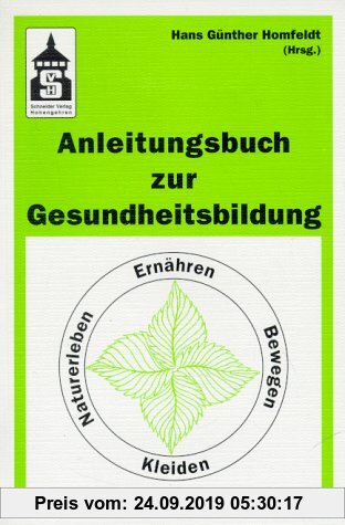 Anleitungsbuch zur Gesundheitsbildung : Ernähren, Bewegen, Kleiden, Naturerleben., (Hrsg.)