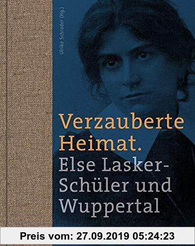 Gebr. - Verzauberte Heimat: Else Lasker-Schüler und Wuppertal