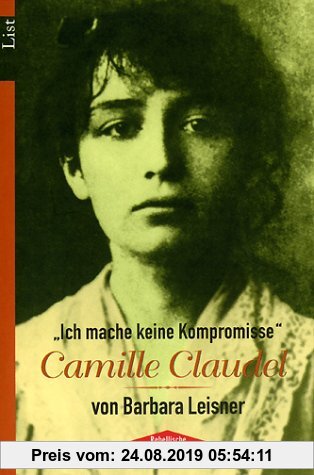 Gebr. - Camille Claudel: Ich mache keine Kompromisse