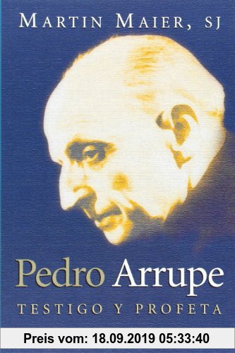 Gebr. - Pedro Arrupe : testigo y profeta (Servidores y Testigos, Band 111)