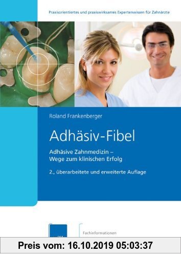 Gebr. - Adhäsiv-Fibel: Adhäsive Zahnmedizin – Wege zum klinischen Erfolg