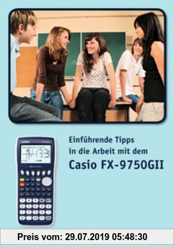 Gebr. - Einführende Tipps in die Arbeit mit dem Casio-FX9750 GII: Materialsammlung