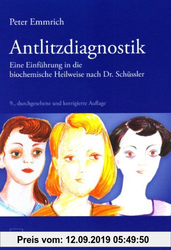Gebr. - Antlitzdiagnostik: Eine Einführung in die biochemische Heilweise nach Dr. Schüssler