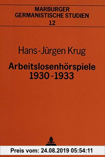 Gebr. - Arbeitslosenhörspiele 1930-1933 (Marburger germanistische Studien)