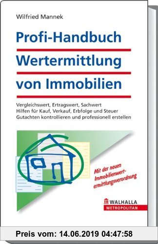 Gebr. - Profi-Handbuch: Wertermittlung von Immobilien: Vergleichswert, Ertragswert, Sachwert. Hilfen für Kauf, Verkauf, Erbfolge und Steuer. Gutachten