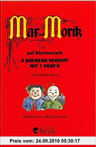 Gebr. - Max und Moritz auf Kärntnerisch: A Buemeng'schicht mit 7 Poss'n