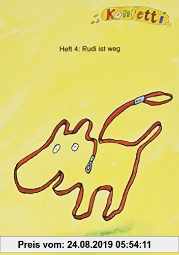 Gebr. - Konfetti. Das neue Unterrichtswerk zum Lesen- und Schreibenlernen: Konfetti - Ausgabe 1998: Leseheft 4: Rudi ist weg
