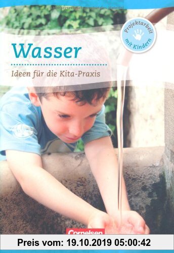 Gebr. - Projektarbeit mit Kindern: Wasser: Ideen für die Kita-Praxis ab 5 Jahren