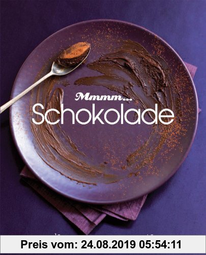 Gebr. - Mmhh... Schokolade: 100 unwiderstehliche Rezepte