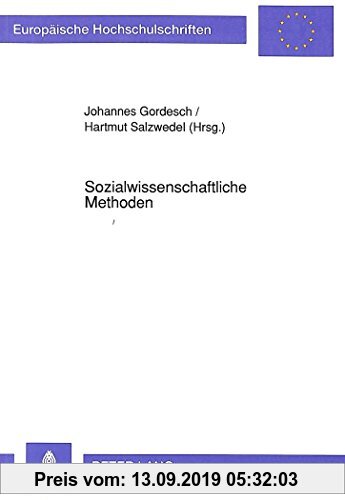 Gebr. - Sozialwissenschaftliche Methoden: Ergebnisse einer Tagung in Schloß Lindstedt (Europäische Hochschulschriften - Reihe XXII)