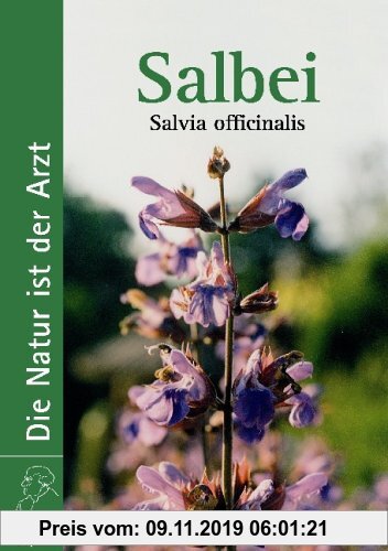 Gebr. - Salbei: Salvia officinalis. Das Buch zur Heilpflanze des Jahres