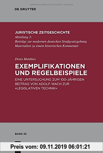 Gebr. - Exemplifikationen und Regelbeispiele: Eine Untersuchung zum 100-jährigen Beitrag von Adolf Wach zur Legislativen Technik (Juristische Zeitgesc