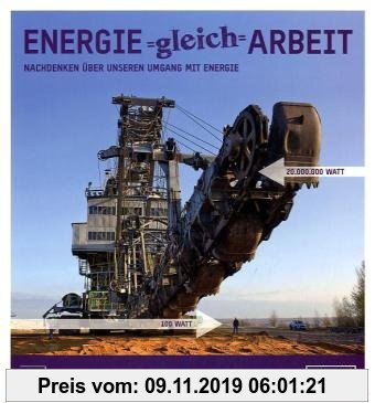 Gebr. - Energie = Arbeit: Nachdenken über unseren Umgang mit Energie