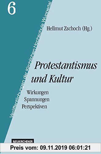 Gebr. - Protestantismus und Kultur (Veröffentlichungen der Kirchlichen Hochschule Wuppertal)