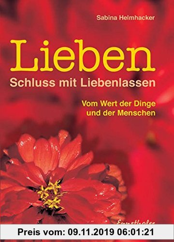 Gebr. - Lieben - Schluss mit Liebenlassen: Vom Wert der Dinge und der Menschen