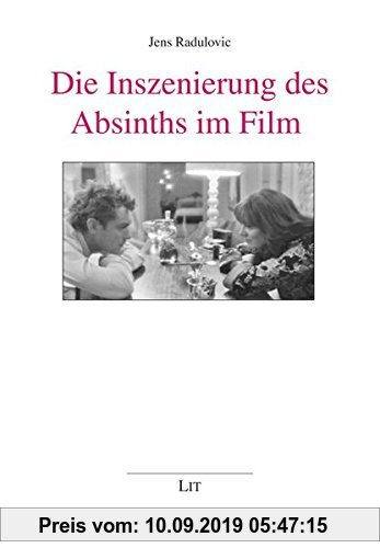 Gebr. - Die Inszenierung des Absinths im Film (Kulturwissenschaft)
