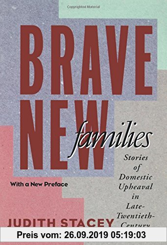 Gebr. - Brave New Families: Stories of Domestic Upheaval in Late Twentieth-century America