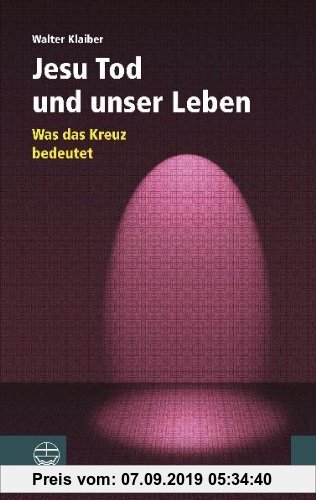 Gebr. - Jesu Tod und unser Leben. Was das Kreuz bedeutet.