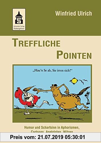 Gebr. - Treffliche Pointen: Humor und Scharfsinn in Aphorismen, Cartoons, Anekdoten, Witzen
