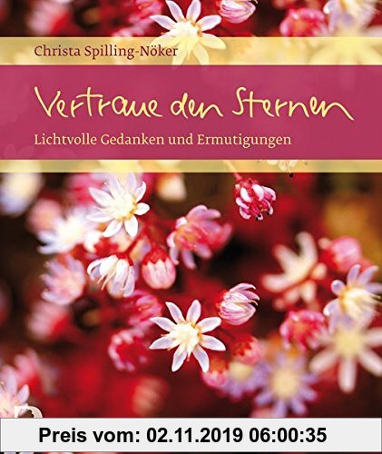 Gebr. - Vertraue den Sternen: Lichtvolle Gedanken und Ermutigungen (Eschbacher Geschenkheft)