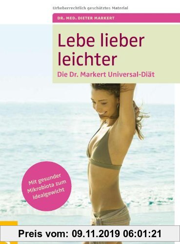 Gebr. - Lebe lieber leichter. Die Dr. Markert Universal-Diät. Mit gesunder Mikrobiota zum Idealgewicht