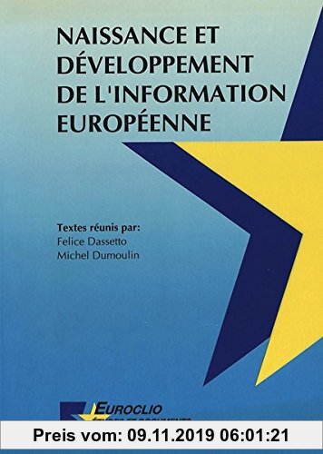Gebr. - Naissance et développement de l'information européenne: Actes des journées d'étude de Louvain-la-Neuve, des 22 mai et 14 novembre 1990- Textes