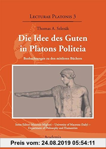 Gebr. - Die Idee des Guten in Platons Politeia: Beobachtungen zu den mittleren Büchern (Lecturae Platonis)