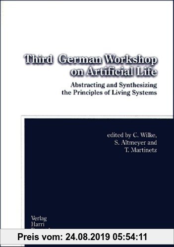 Gebr. - Third German Workshop on Artificial Life: Abstracting and Synthesizing the Principles of Living Systems