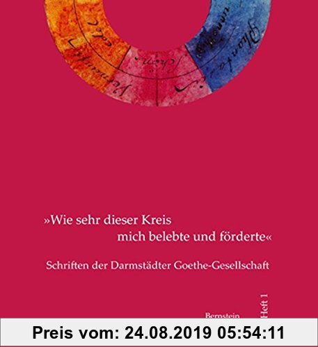 Gebr. - Wie sehr dieser Kreis mich belebte und förderte: Schriften der Darmstädter Goethe-Gesellschaft