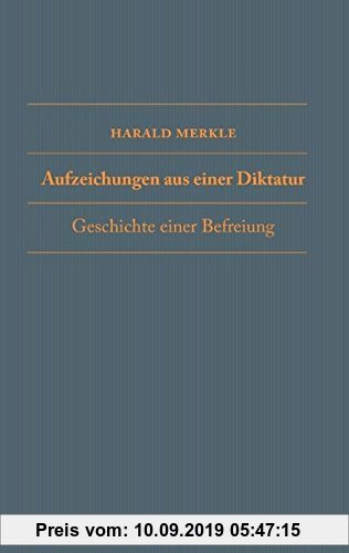 Gebr. - Aufzeichnungen aus einer Diktatur: Geschichte einer Befreiung