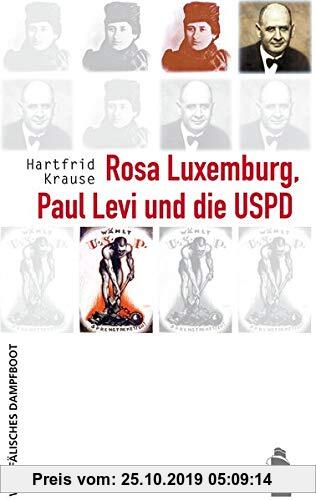 Gebr. - Rosa Luxemburg, Paul Levi und die USPD