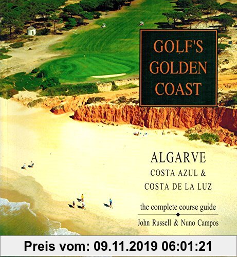Golf&#39;s Golden Coast: Algarve,the complete course guide