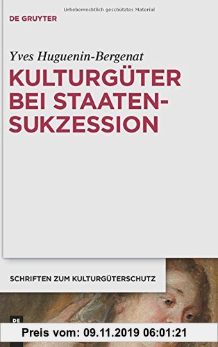 Gebr. - Kulturgüter bei Staatensukzession: Die internationalen Verträge Österreichs nach dem Zerfall der österreichisch-ungarischen Monarchie im Spieg