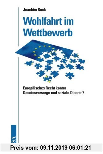 Gebr. - Wohlfahrt im Wettbewerb: Europäisches Recht kontra Daseinsvorsorge und soziale Dienste?