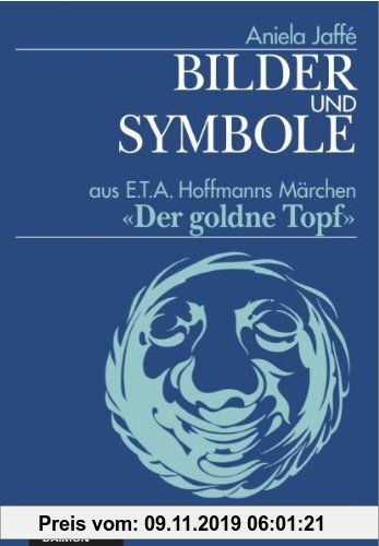 Gebr. - Bilder und Symbole aus E.T.A. Hoffmanns Märchen 'Der goldene Topf'