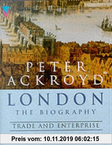 Gebr. - London - The Biography: Trade and Enterprise (London a Biography)