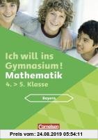 Gebr. - Ich will ins Gymnasium Mathematik 4. Schuljahr. Übungsbuch mit separatem Lösungsheft (40 S.). Bayern