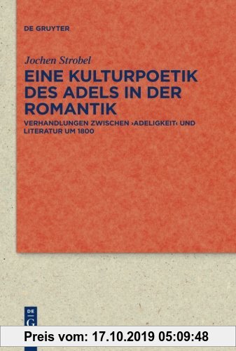 Gebr. - Eine Kulturpoetik des Adels in der Romantik: Verhandlungen zwischen 'Adeligkeit' und Literatur um 1800 (Quellen und Forschungen zur Literatur-